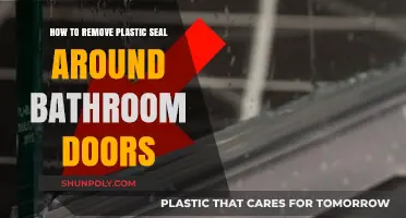 Easy Steps to Remove Plastic Seal Around Bathroom Doors