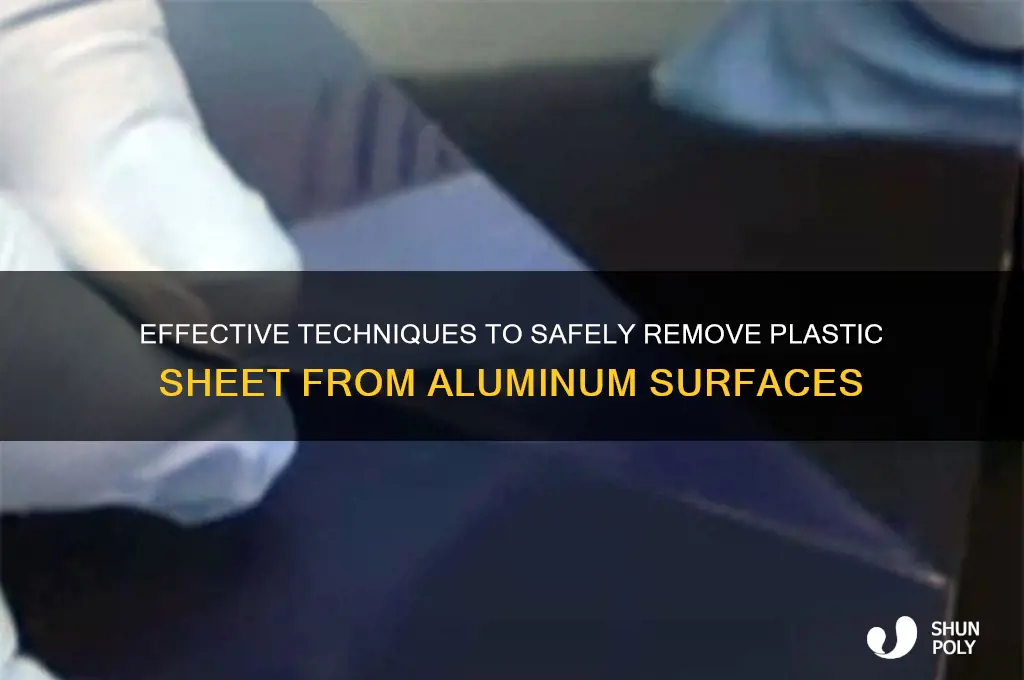 how to remove plastic sheet from aluminum