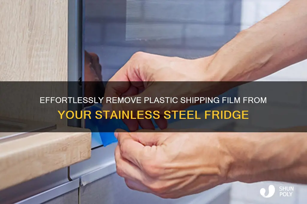 how to remove plastic shipping film from stainless steel fridge