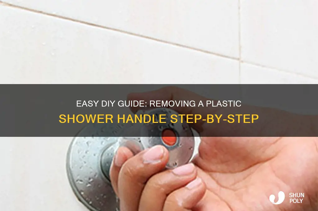 how to remove plastic shower handle
