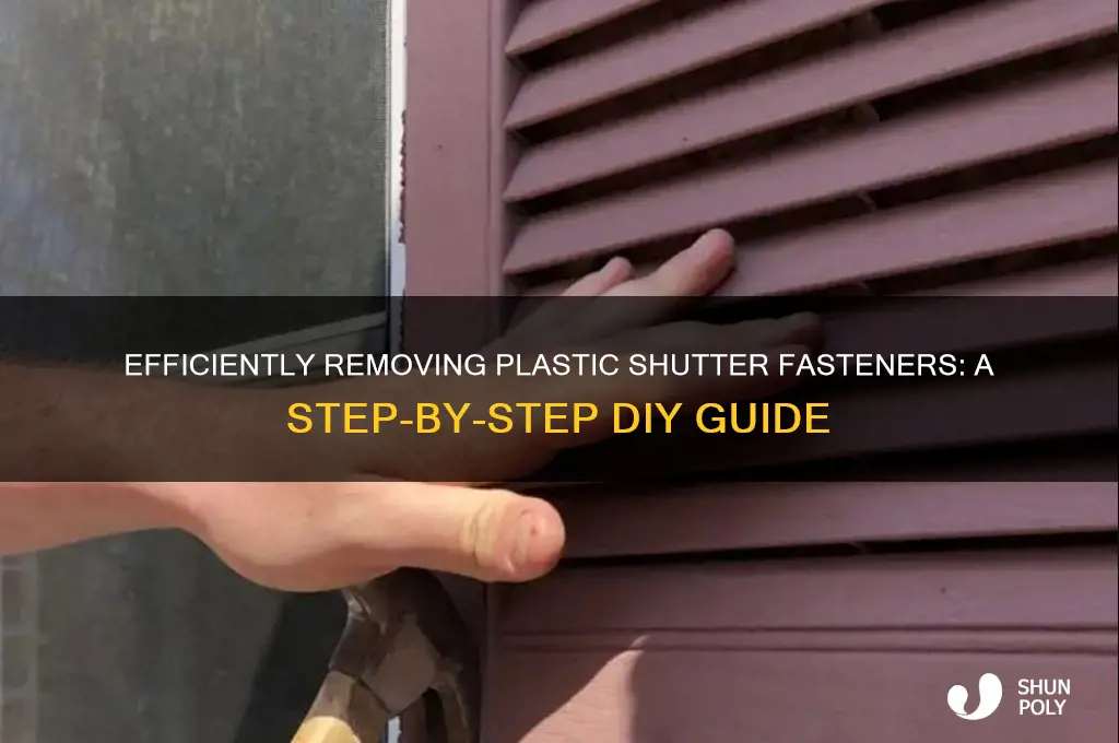 how to remove plastic shutter fasteners
