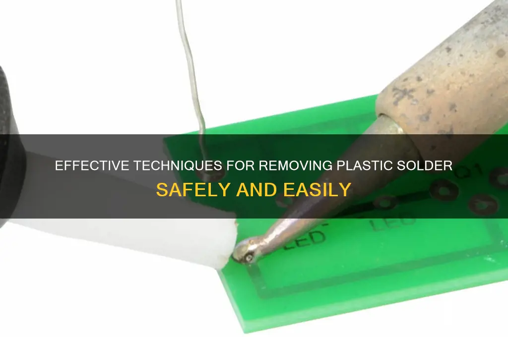 how to remove plastic solder