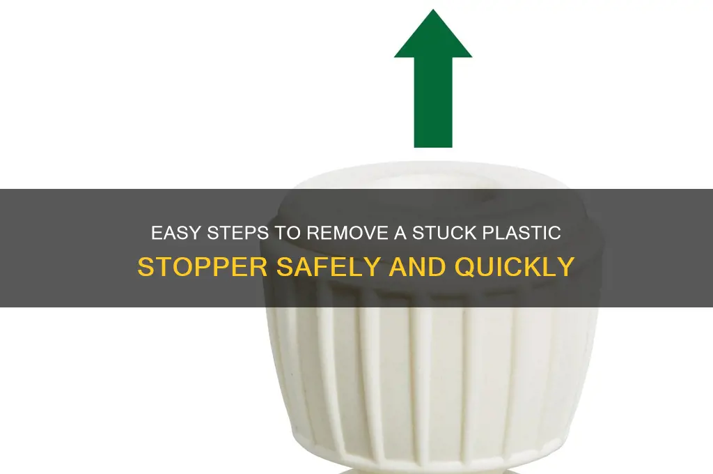 how to remove plastic stopper