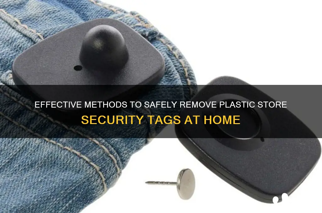 how to remove plastic store security tag