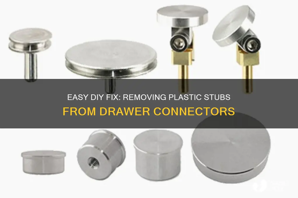 how to remove plastic stubs from connecting drawer
