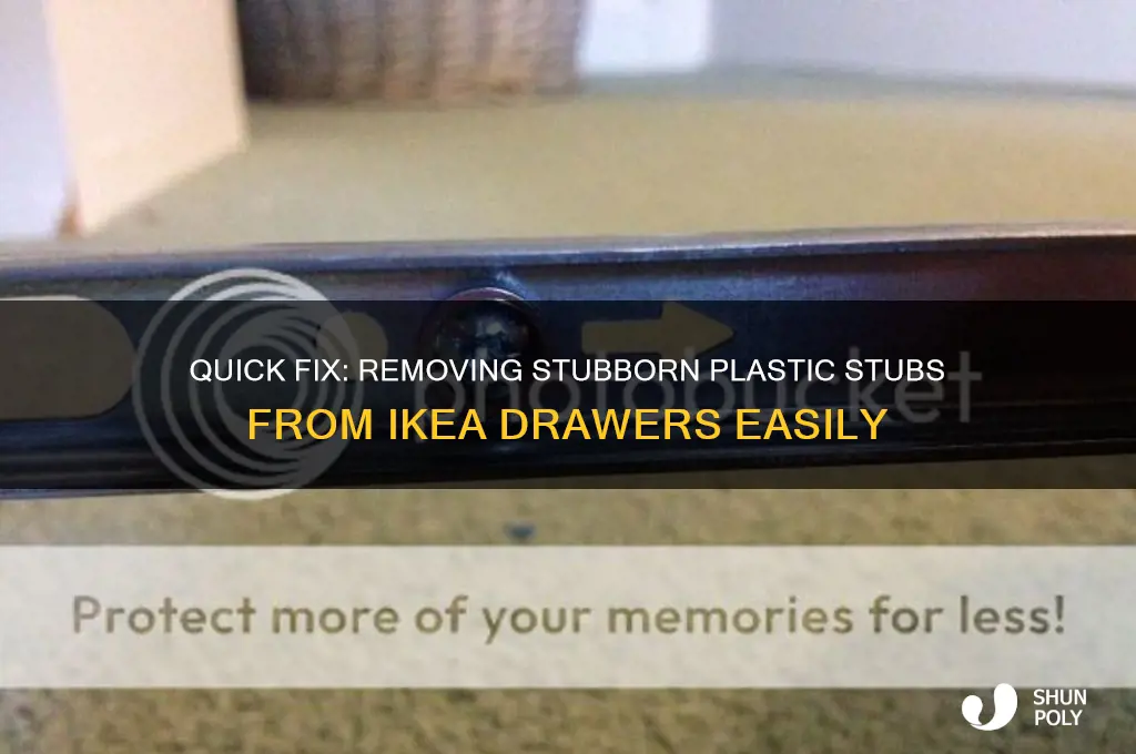how to remove plastic stubs from drawer ikea