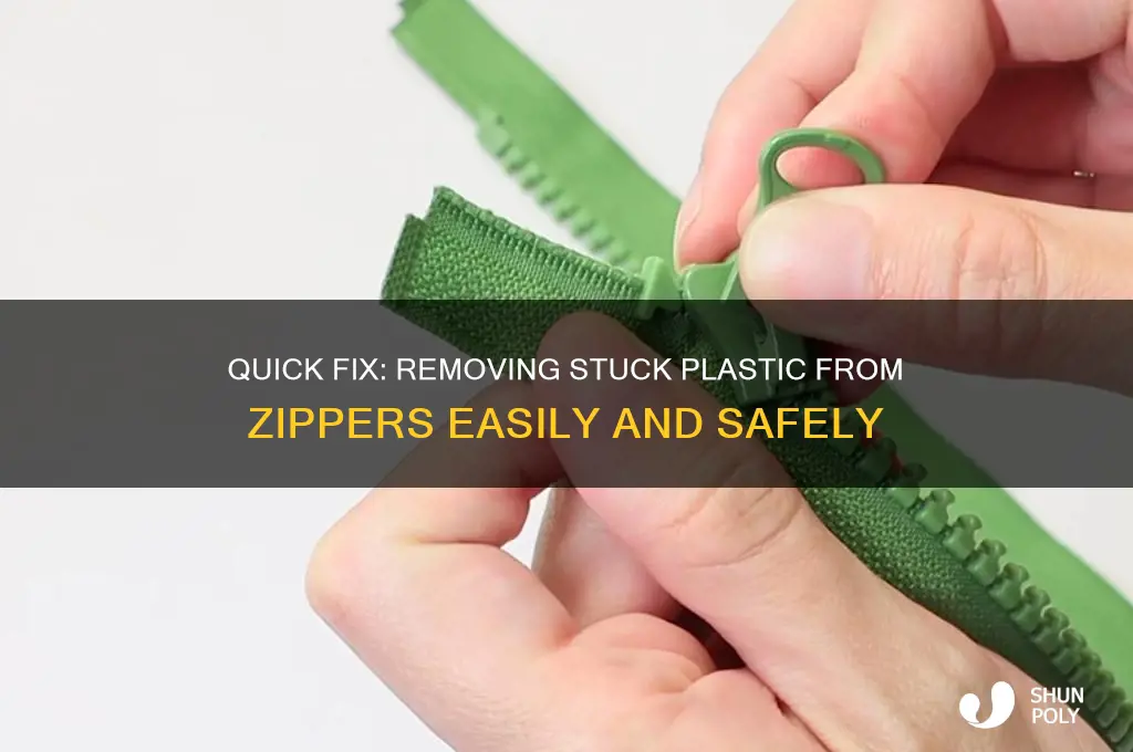 how to remove plastic stuck in zipper