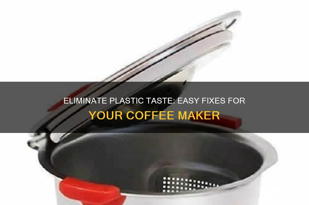 how to remove plastic taste from coffee maker