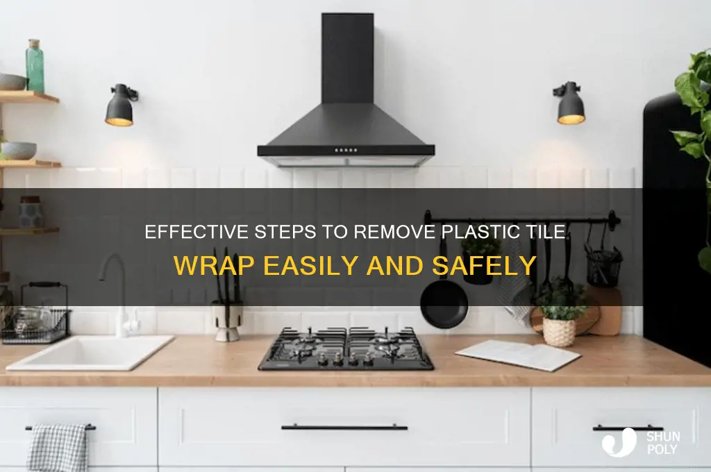 how to remove plastic tile wrap