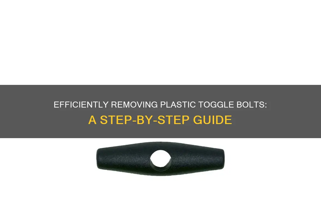how to remove plastic toggle bolts