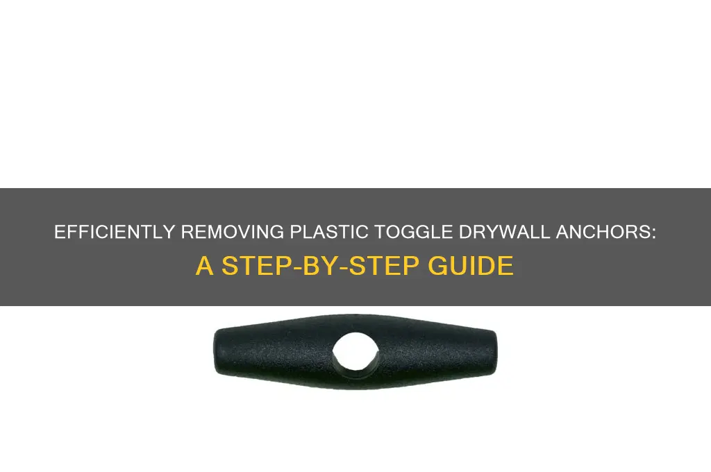 how to remove plastic toggle drywall anchors