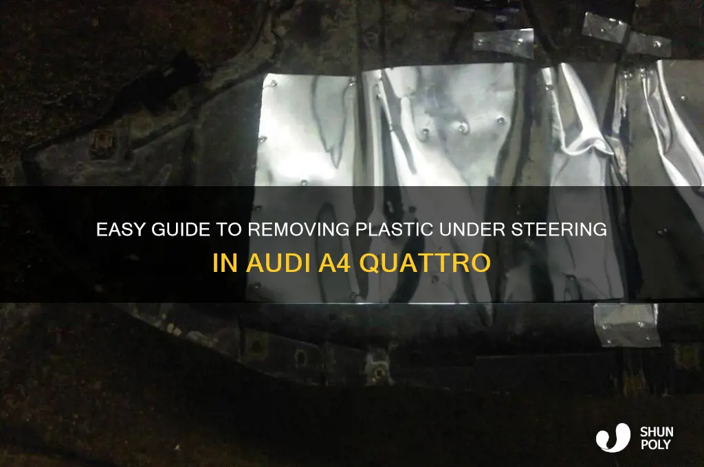 how to remove plastic under steering audi a4 quadttro
