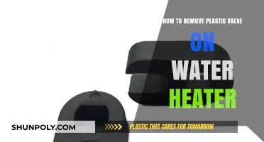 Easy Steps to Remove Plastic Valve on Your Water Heater