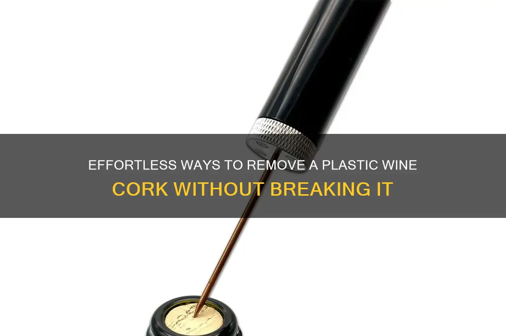 how to remove plastic wine cork