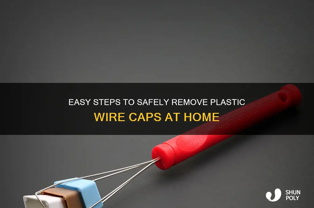 how to remove plastic wire caps