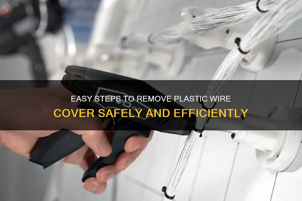 how to remove plastic wire cover