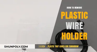 Easy Steps to Remove Plastic Wire Holders Safely and Efficiently