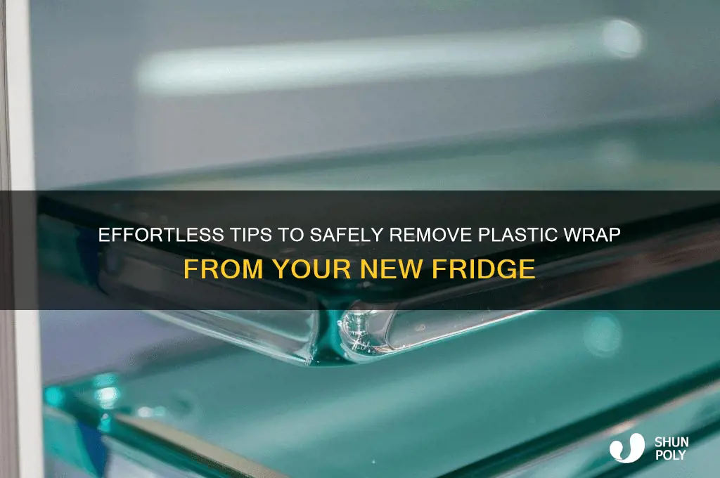 how to remove plastic wrap from new fridge