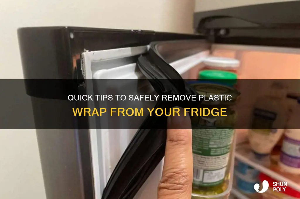 how to remove plastic wrap from refrigerator