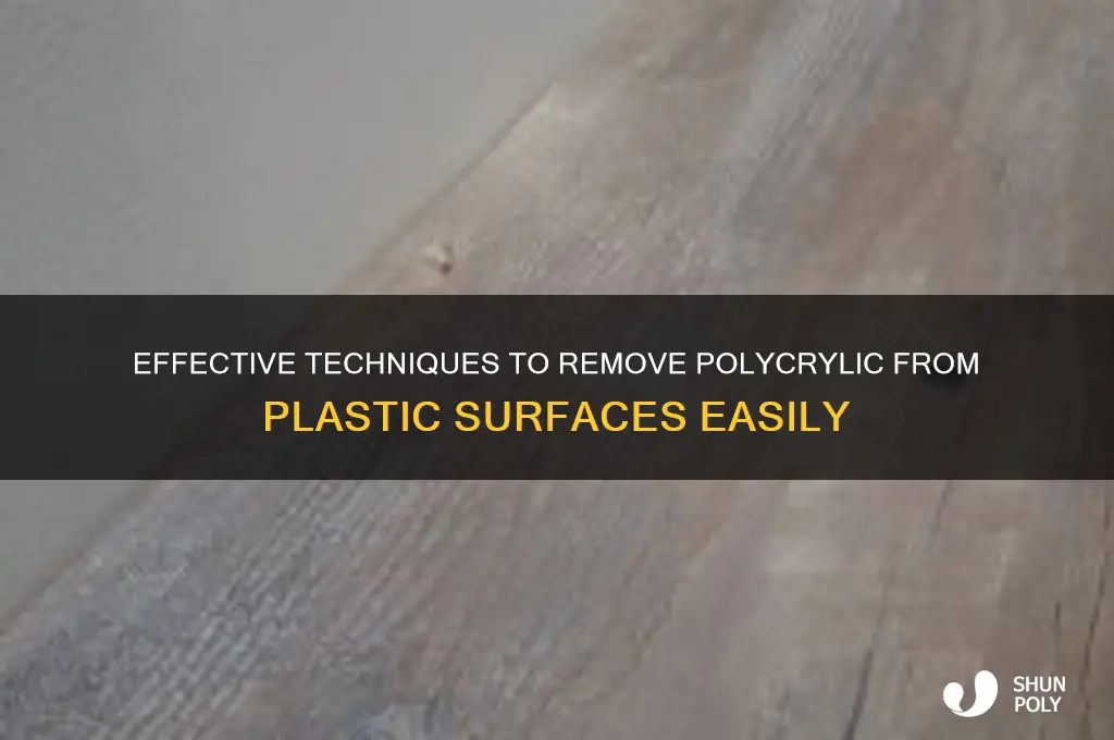 how to remove polycrylic from plastic