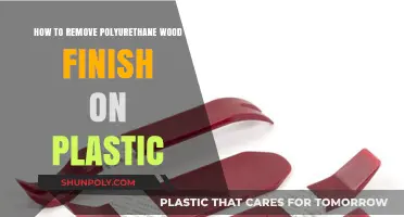 Removing Polyurethane Wood Finish from Plastic: A Step-by-Step Guide
