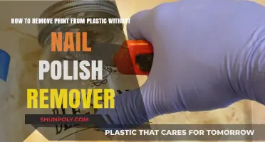 Easy Ways to Remove Print from Plastic Without Nail Polish Remover