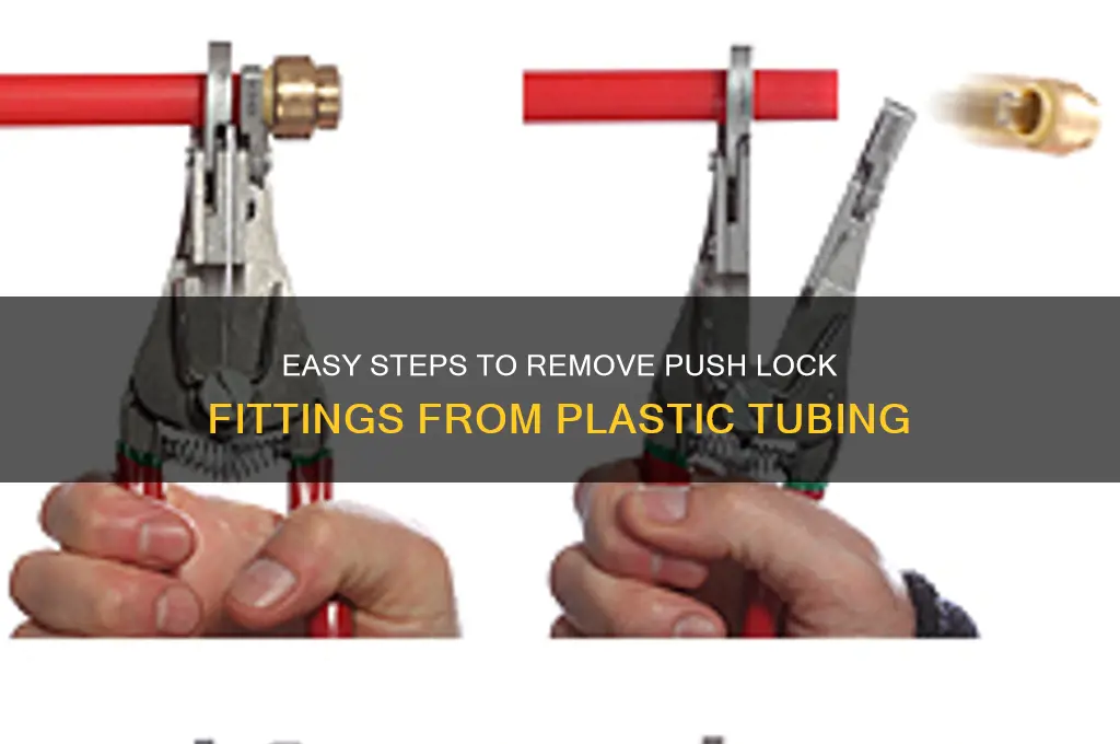 how to remove push lock fitting from plastic tubing