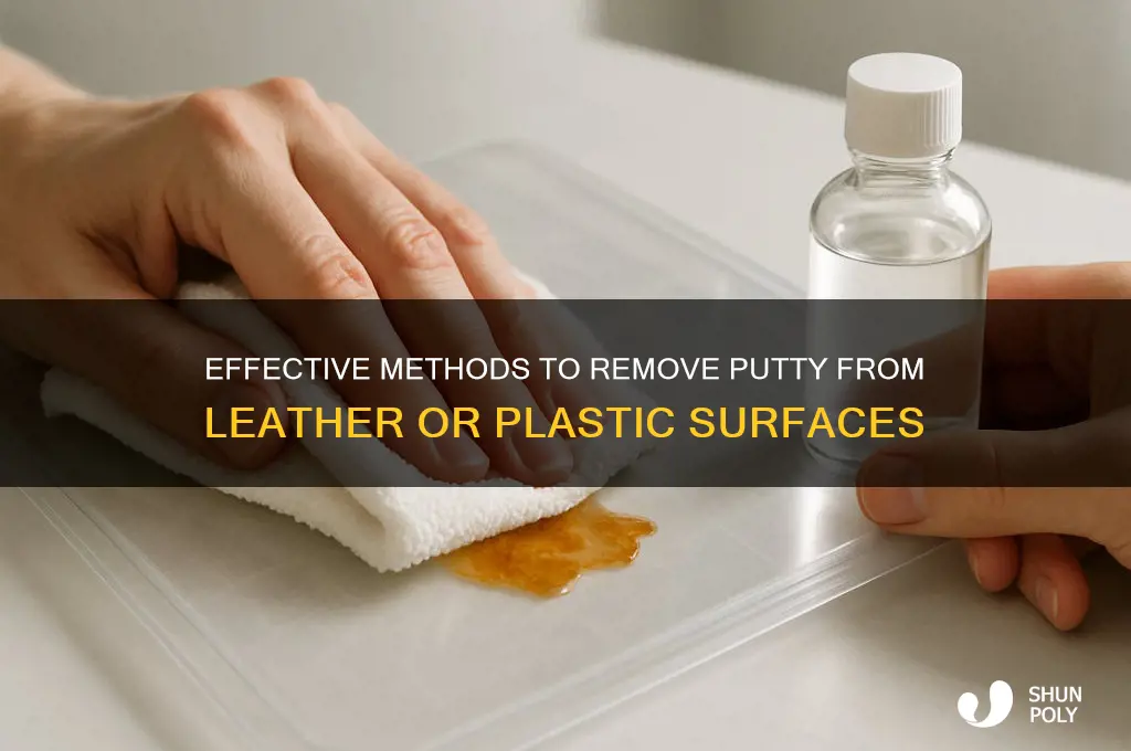 how to remove putty from leather or plastic