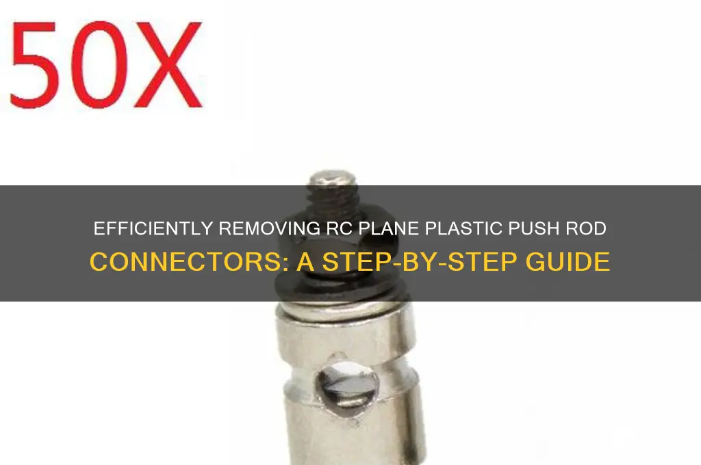 how to remove rc plane plastic push rod connector