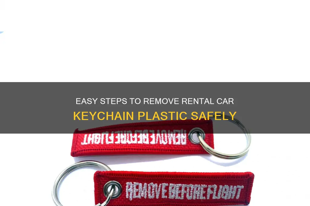 how to remove rental car keychain plastic