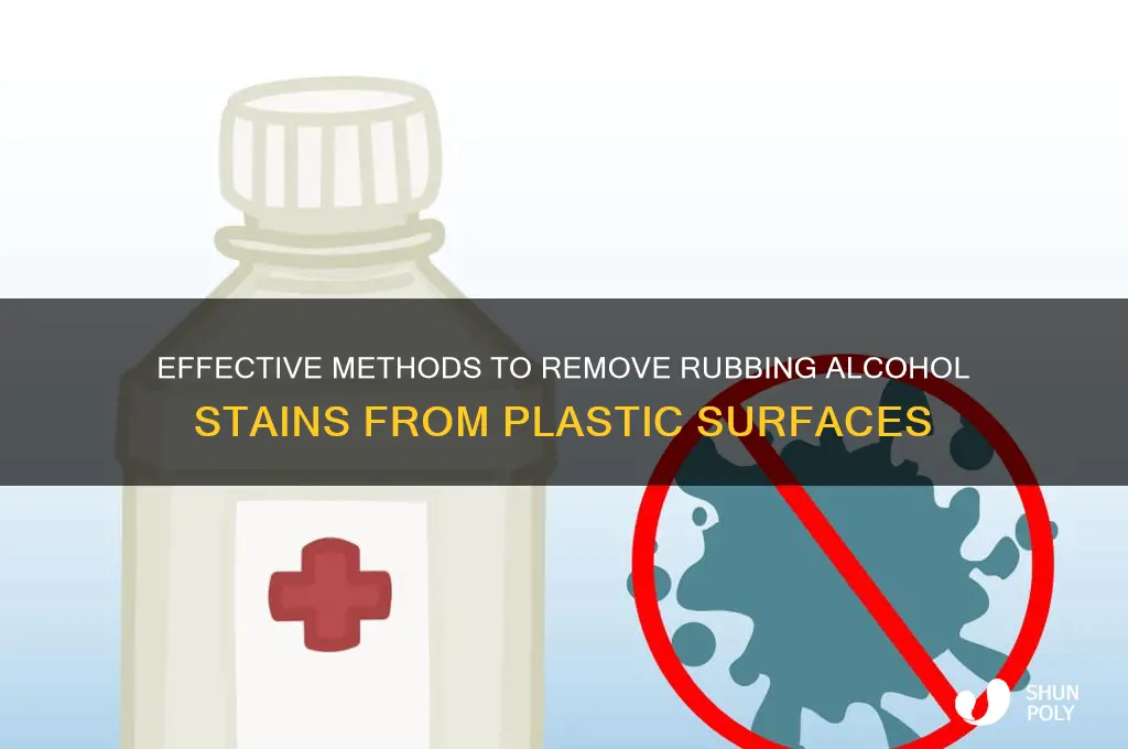 how to remove rubbing alcohol stain from plastic