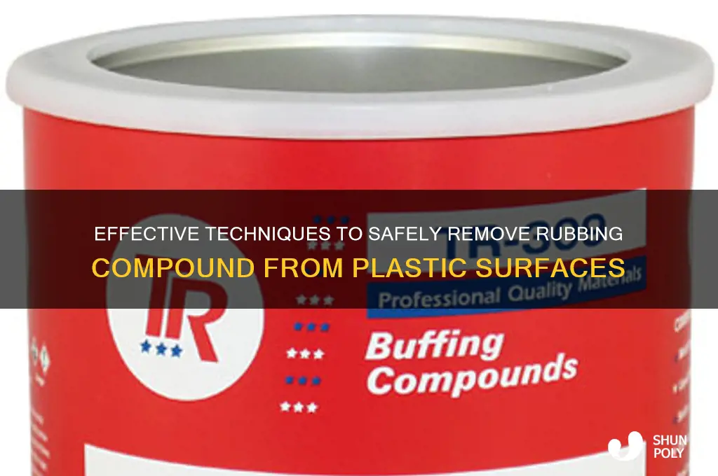 how to remove rubbing compound from plastic