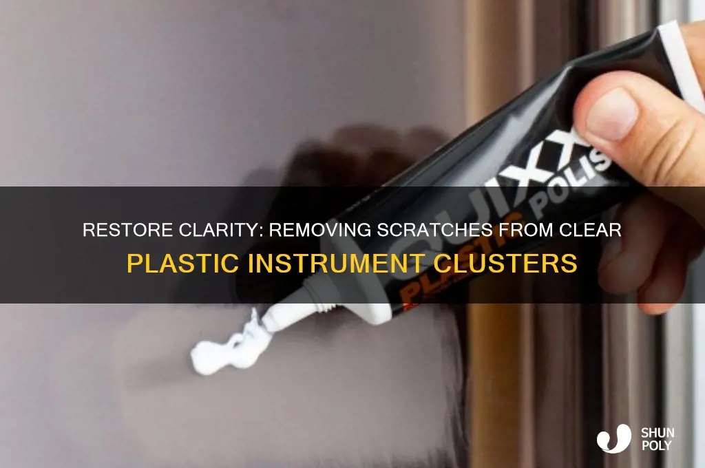 how to remove scratches from clear plastic instrument cluster