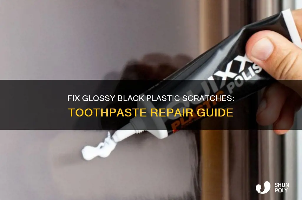 how to remove scratches from glossy black plastic with toothpaste