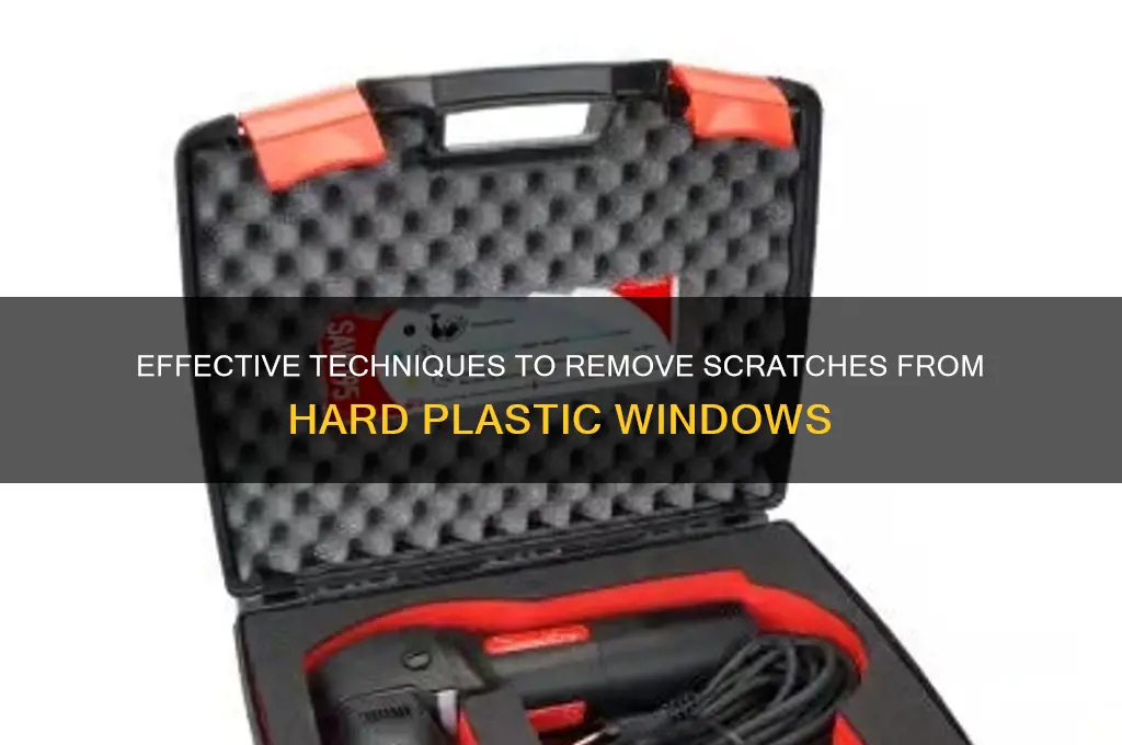 how to remove scratches from hard plastic windos