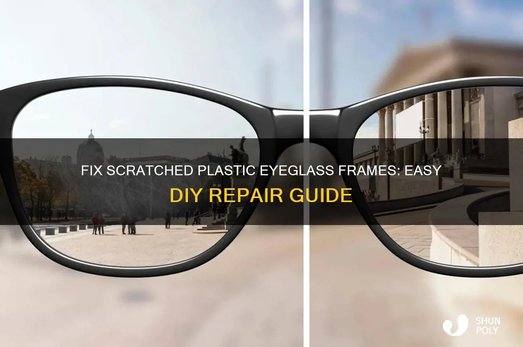 how to remove scratches from plastic eyeglass frames