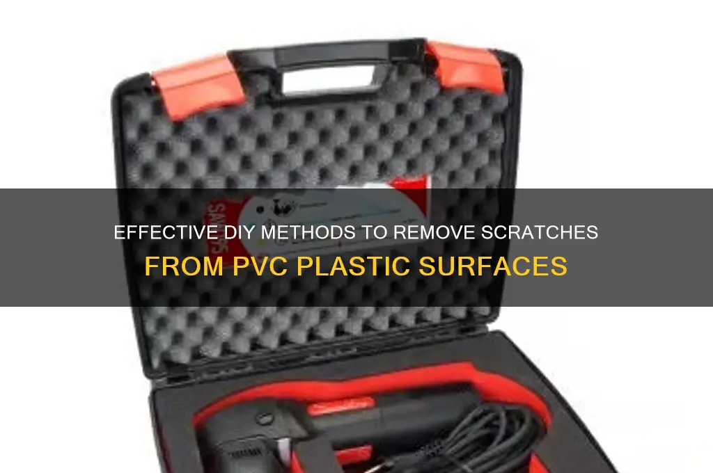 how to remove scratches from pvc plastic