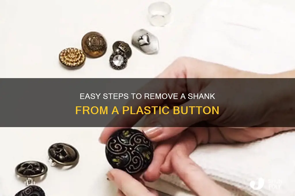how to remove shank from plastic button
