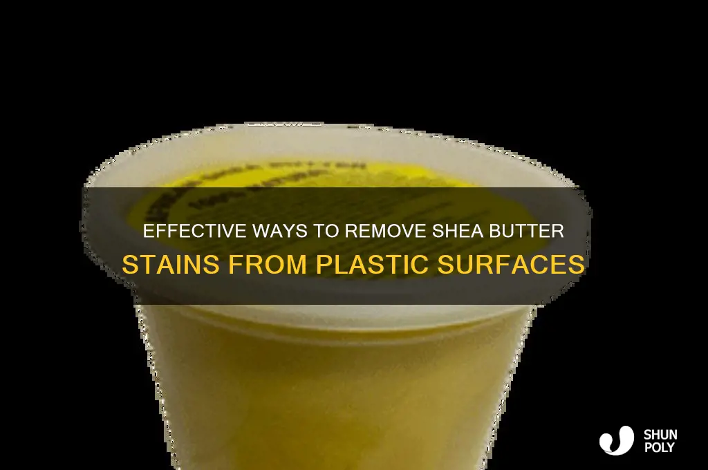 how to remove shea butter from plastic