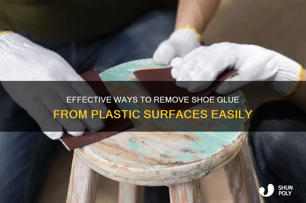 how to remove shoe glue from plastic