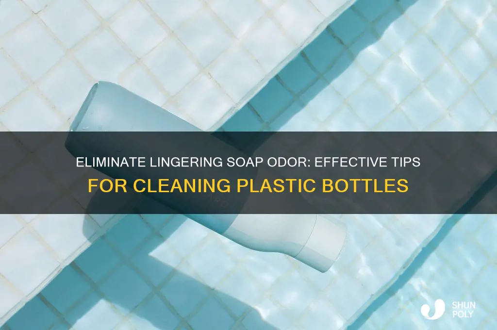 how to remove soap smell from plastic bottle