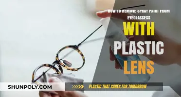 Effective Ways to Remove Spray Paint from Plastic Eyeglass Lenses