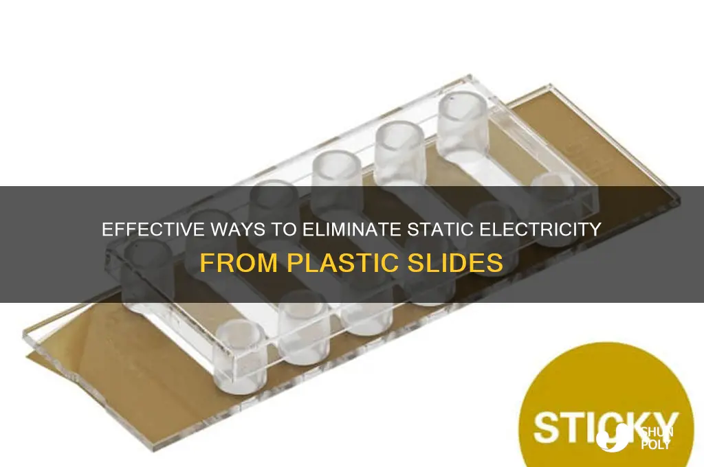 how to remove static electricity from plastic slide