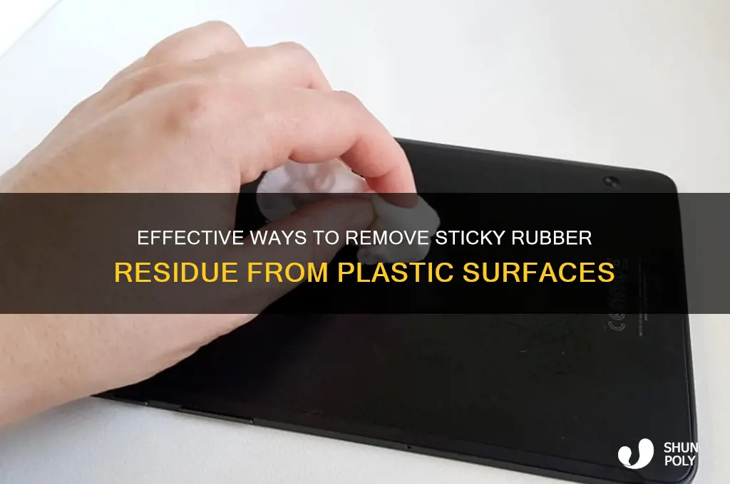 how to remove sticky rubber from plastic