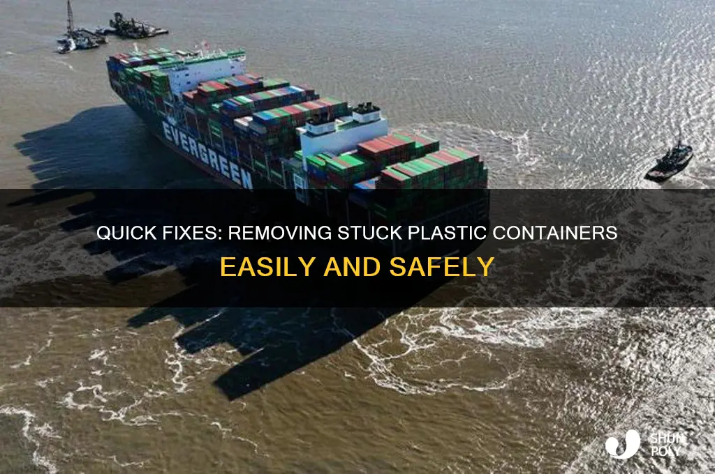 how to remove stuck plastic containers