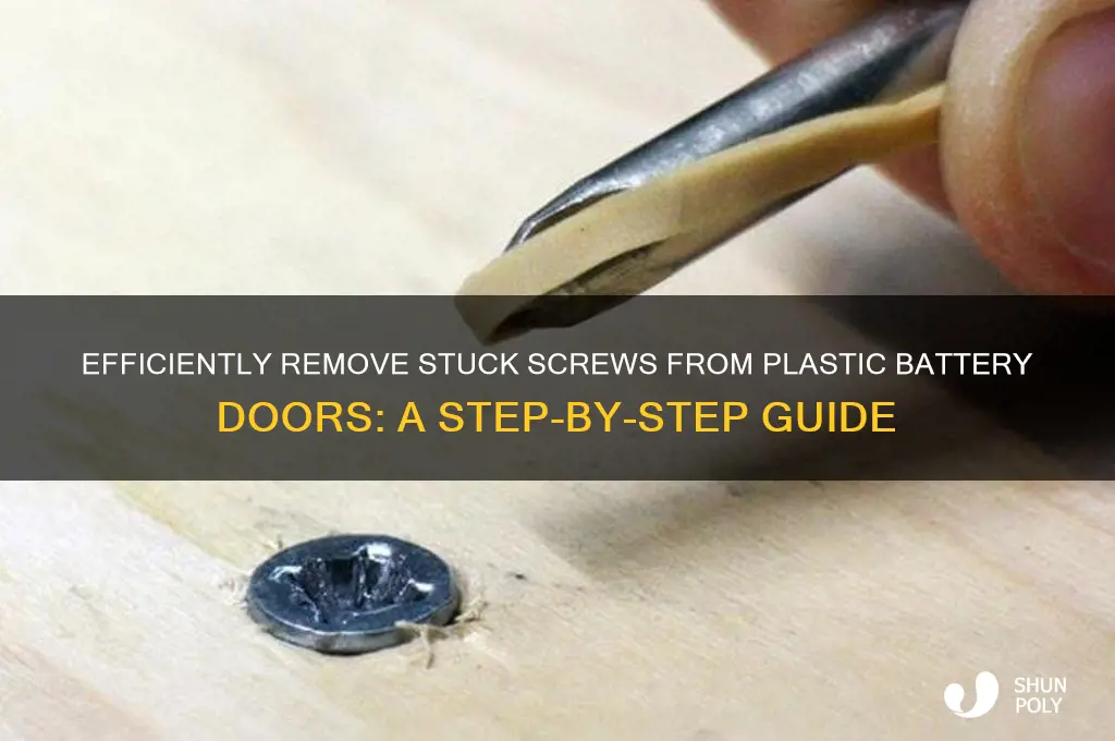 how to remove stuck screw from plastic battery door