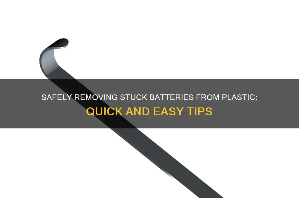 how to remove stucked battery from plastic