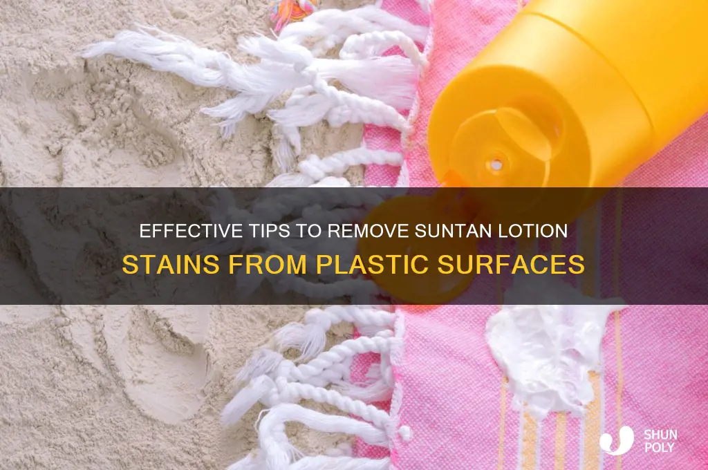 how to remove suntan lotion stains from plastic