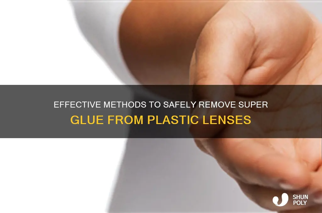 how to remove super glue from plastic lenses
