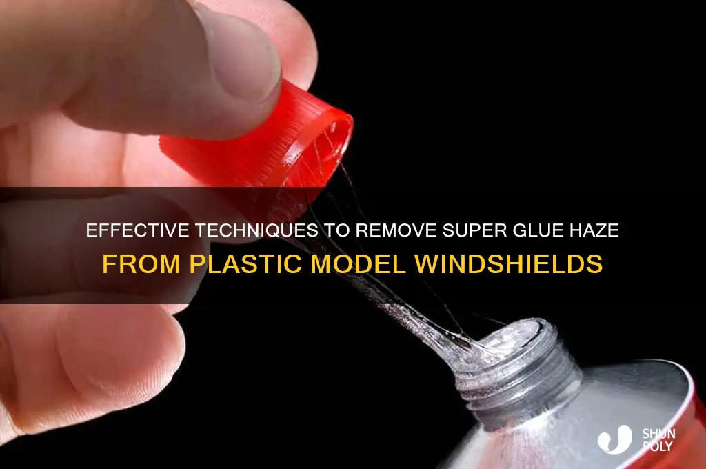 how to remove super glue haze from plastic model winshields